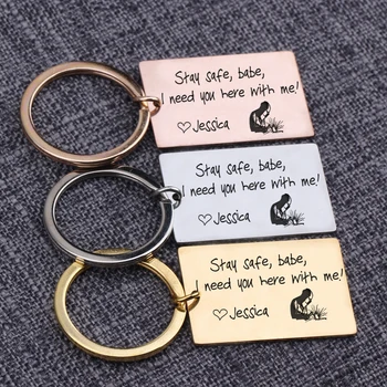 

Stay Safe Babe I Need You Here With Me Custom Daughter Son Name Keychain Gift Bag Charm Daddy Present Jewelry Pendants Key Tag