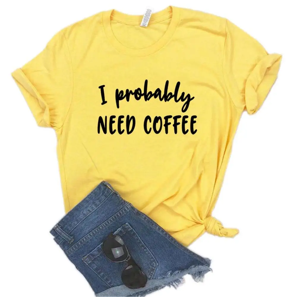 Цвет: желтый Женские футболки с принтом "coffee need coffee", хлопковая Повседневная забавная Футболка для леди Йонг, топ, хипстер, 6 цветов, Прямая поставка, NA-820 - Цвет: Цвет: желтый