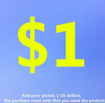 

Add poor postal 1 US dollars， the purchase must note that you need the product