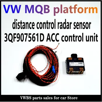 

DISTANCE CONTROL RADAR SENSOR 3QF907561D ACC CONTROL UNIT or ACC HARNESS for V W MQB for MQB ACC distance radar