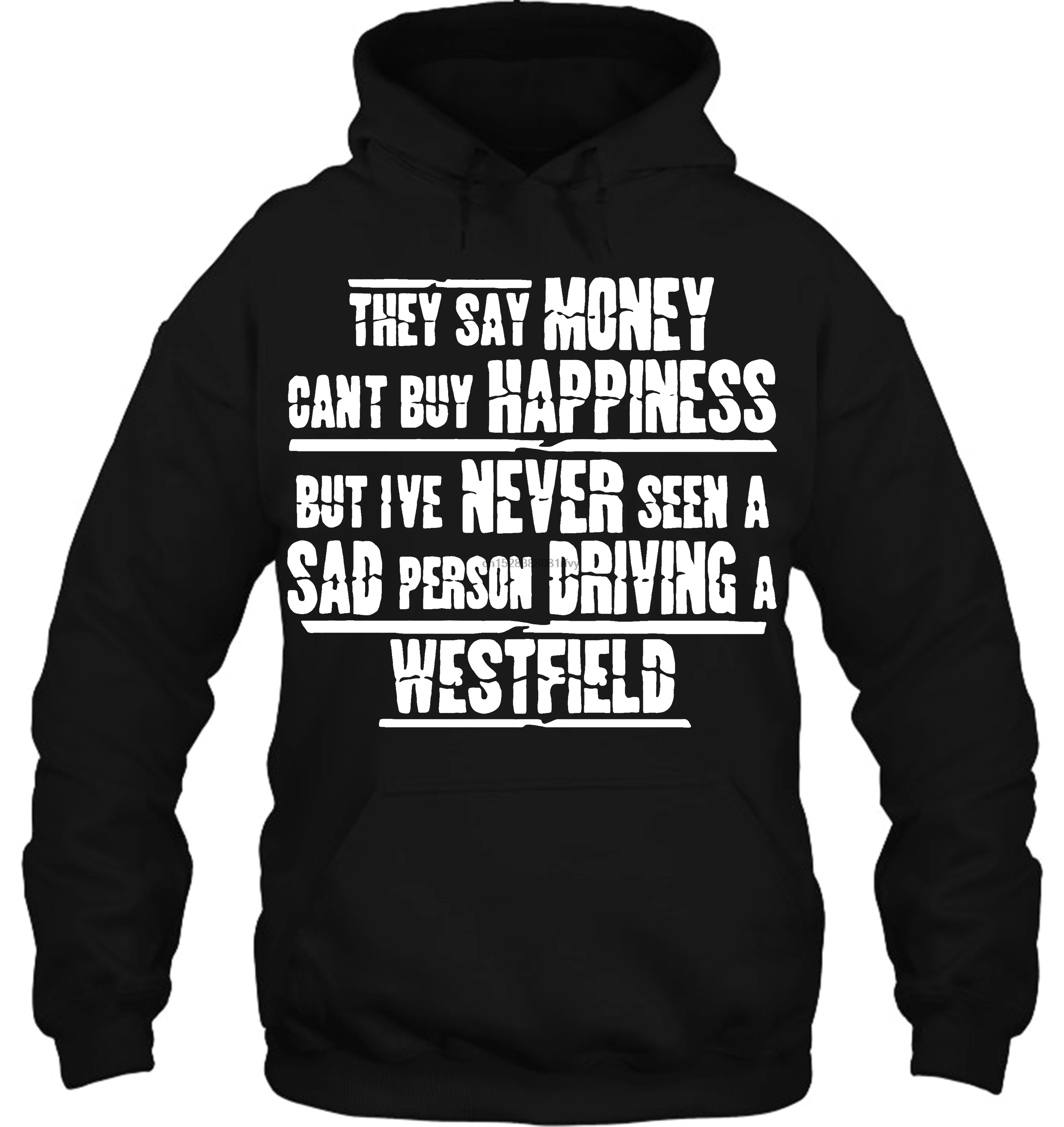 Мужская толстовка с капюшоном Westfield, Мужская забавная Подарочная рубашка с машинкой, они говорят, деньги, можно купить счастье, женская уличная одежда