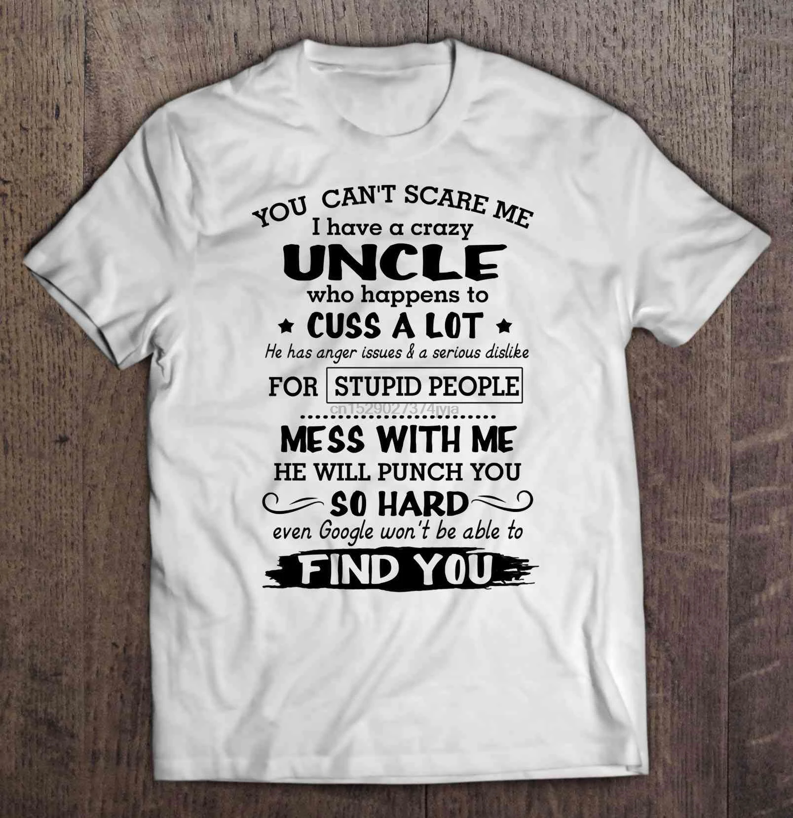 Men T ShirtYou Can't Scare Me I Have A Crazy Uncle Who Happens To Cuss Lot He Has Anger Issues Women t-shirt |