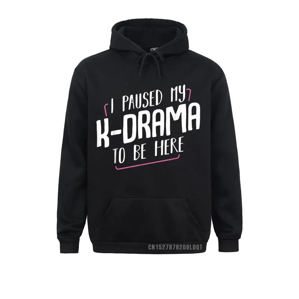 I Paused My K-Drama To Be Here Korean Movie K-Pop Television T-Shirt__B12012 Men Long Sleeve Hoodies Design Mother Day Sweatshirts Latest Clothes I Paused My K-Drama To Be Here Korean Movie K-Pop Television T-Shirt__B12012black