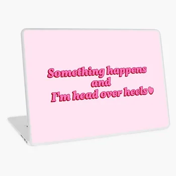 

something happens and im head over heels universal laptop sticker laptop skin for MacBook HP Acer Dell ASUS Lenovo
