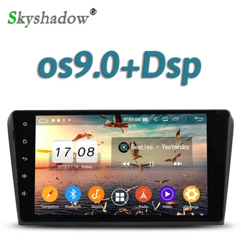 

Car DVD multimedia Player DSP 9" TDA7851 Android 9.0 8 Core 4GB RAM GPS Map RDS Radio wifi Bluetooth 5.0 For Mazda 3 2004-2009