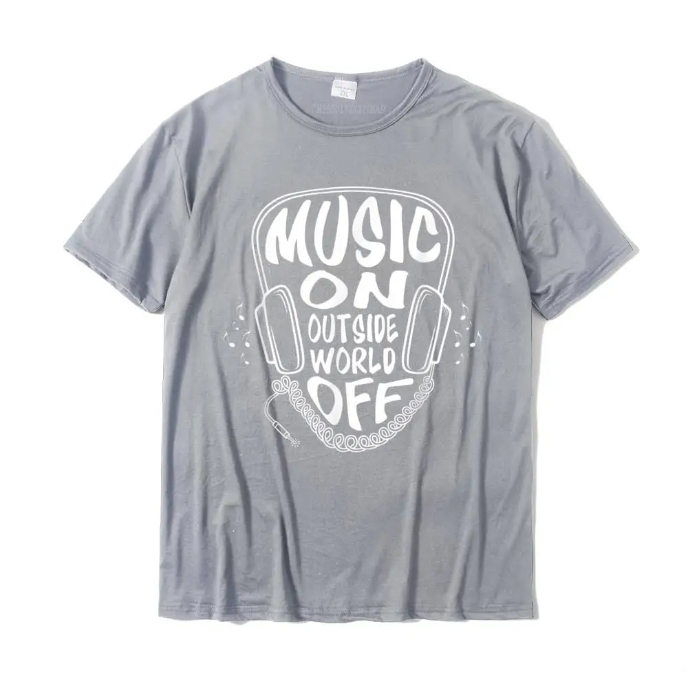 Designer Men's T Shirt Group Unique T-Shirt 100% Cotton Short Sleeve Design Top T-shirts O Neck Free Shipping Music On World Off Funny Sarcastic Sayings Music Lovers T-Shirt__MZ17823 grey