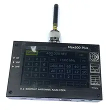Векторный сетевой анализатор Max600 Plus HF VHF UHF антенный анализатор 0,1-600 МГц с 4," TFT lcd сенсорным экраном антенный анализатор