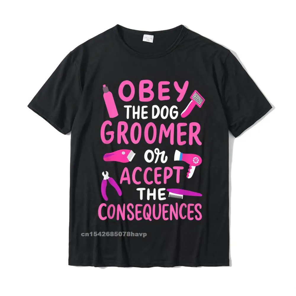 Accetta Le Conseguenze Esilarante Cane Groomer Bavaglio Regalo T-Shirt Top In Cotone Camicie Normale Divertente Camisa Top T-Shirt