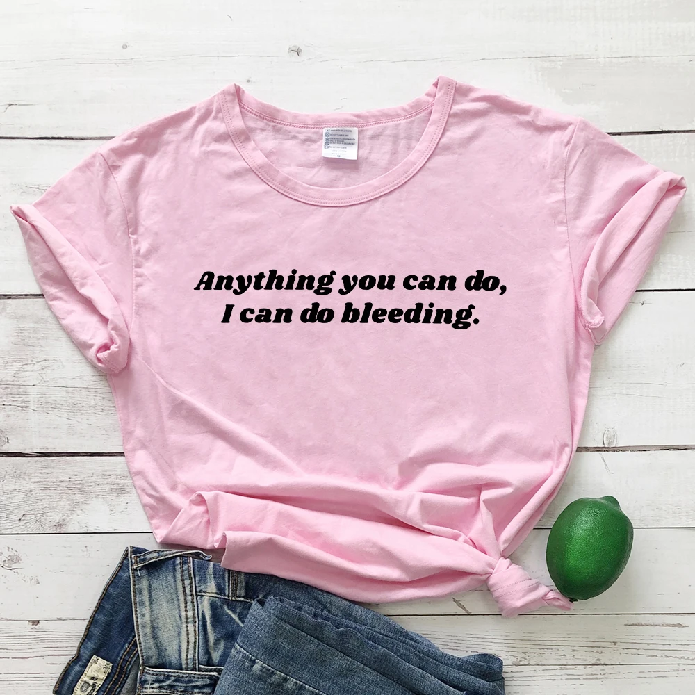 Все, что вы можете сделать, я могу сделать кровотечение футболка феминистки женские правые футболки повседневные модные популярные эстетические гранж топы футболки - Цвет: pink-black text