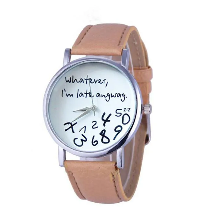 Популярные женские кожаные часы с надписью «What I am Late Anyway», модные женские часы высокого качества, женские богемные часы
