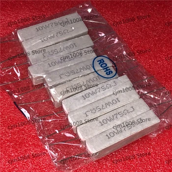 

10Pcs RX27 Horizontal cement resistance 10W 75ohm 10W75R 75RJ 10W75RJ Ceramic Resistance precision 5% Power resistance