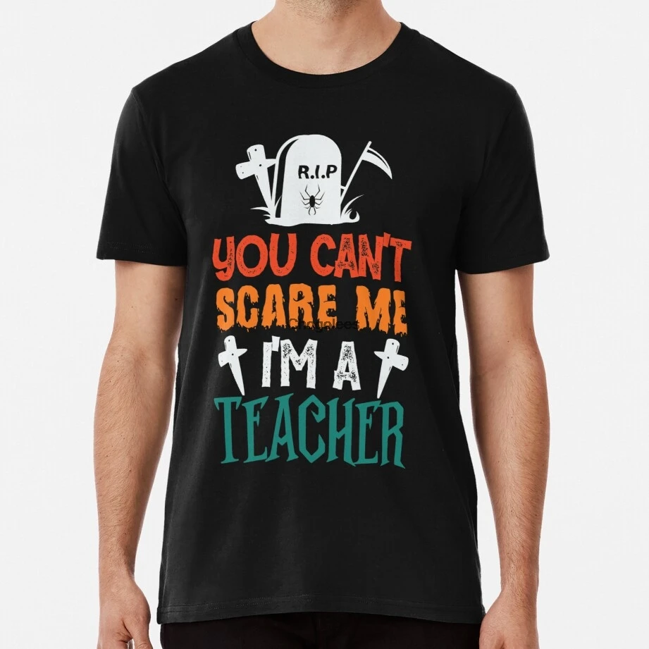 Мужская рубашка вы можете напугать меня я m учитель Женская футболка | одежда