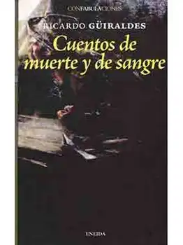 

Tales from death and blood-Ricardo Guiraldes