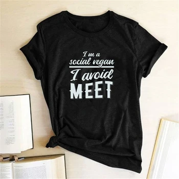 

I m a Social Vegan I Avoid MEET Letter Print T-shirts Women Tops for Women Summer Clothes Vogue T Shirt Camisetas Mujer Verano