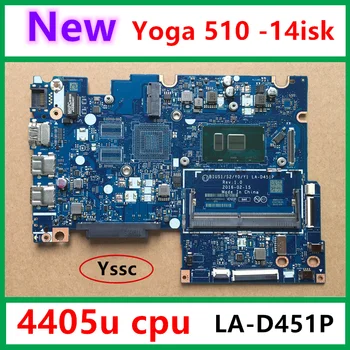 

Brand New LA-D451P for Lenovo Yoga 510-14ISK Flex4-1470 laptop motherboard ( with 4405u cpu ) 5B20L46044 Test OK