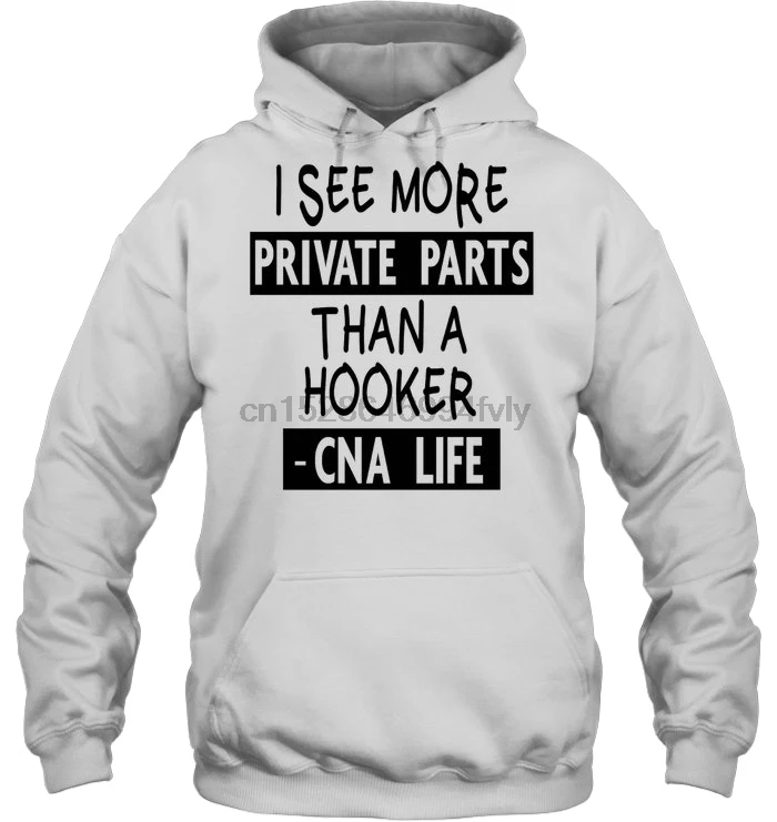 Мужская толстовка с капюшоном I See More clothes Than A Hooker CNA Life (1) женская уличная одежда |