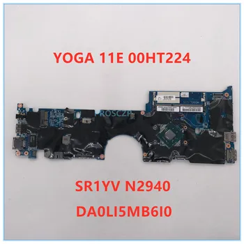 

High quality For ThinkPad Yoga 11e Series Laptop motherboard FRU: 00HT224 DA0LI5MB6I0 With SR1YV N2940 CPU 100% working well