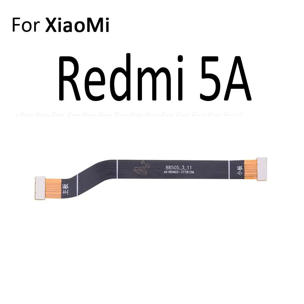 New Main Motherboard Connector LCD Display Flex Cable For XiaoMi Mi 5X 6X Redmi 5 Plus 4A 4 Pro Note 4 4X Global 5 5A