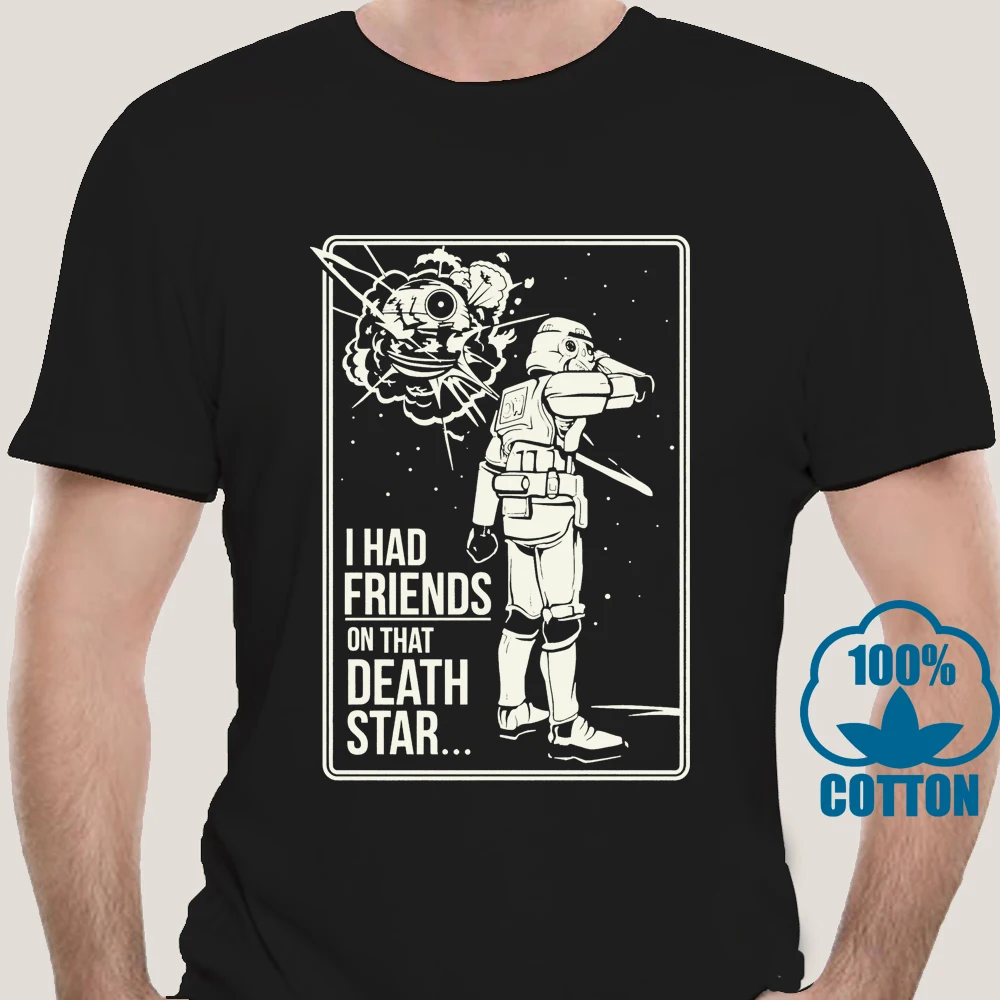 1601J I Had Friends on That Death Star T-Shirt-Funny Humorous Novelty Tee Shirt Printed Round Men T Cheap Price Top | Мужская одежда