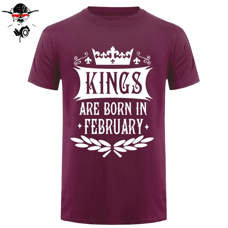 

Kings Are Born In February T Shirts Tee Men Summer Short Sleeve Cotton Men Birthday T-shirt Tops Camisetas Men Tshirt