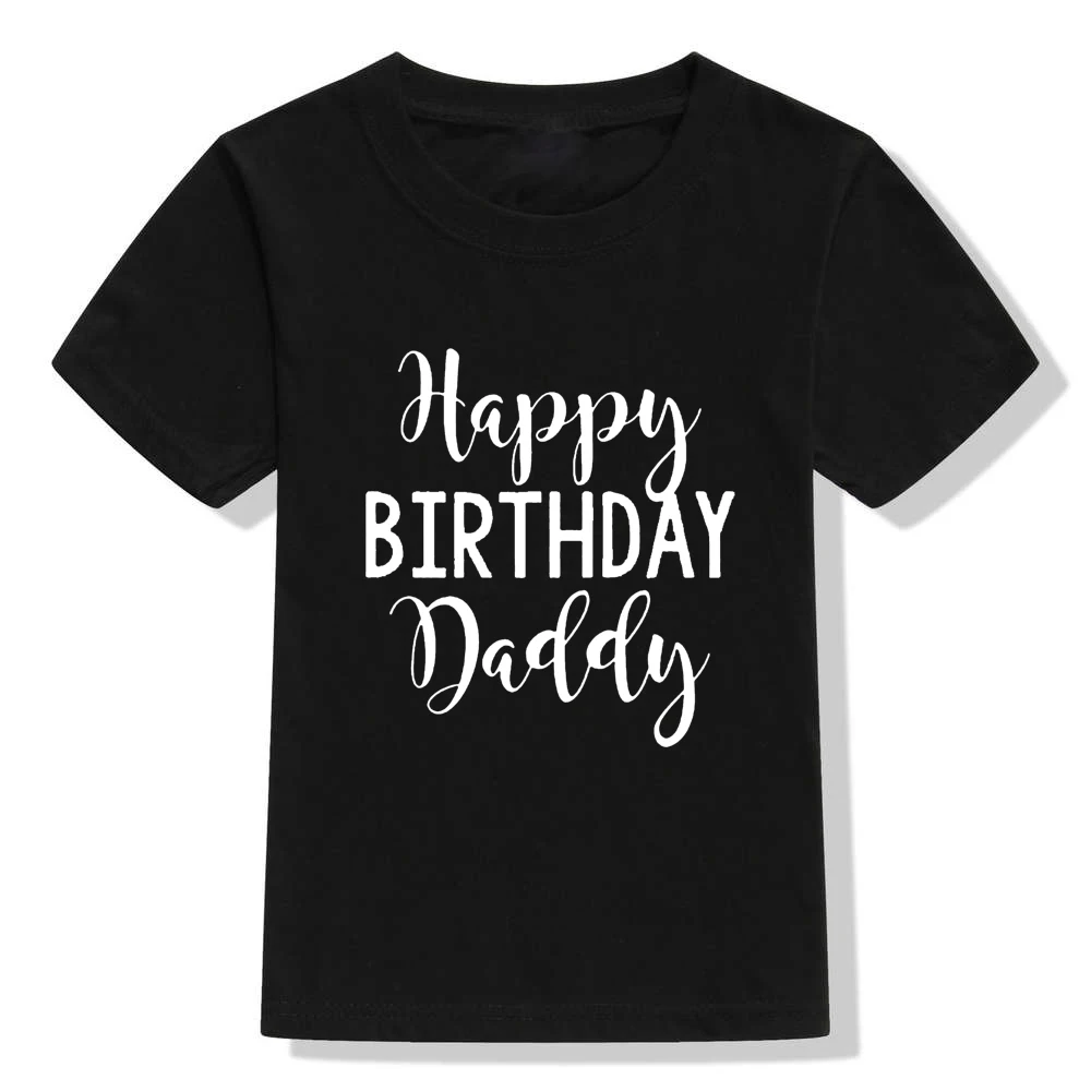Детская футболка унисекс с короткими рукавами и надписью «Happy Birthday Daddy» для мальчиков и девочек детский подарок для папы, Детские повседневные топы, футболки праздничная одежда