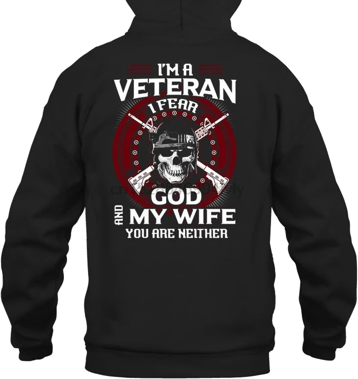 Мужская толстовка с капюшоном I'm A Veteran I Fear God And My Wife You're no-Back версия женская уличная одежда
