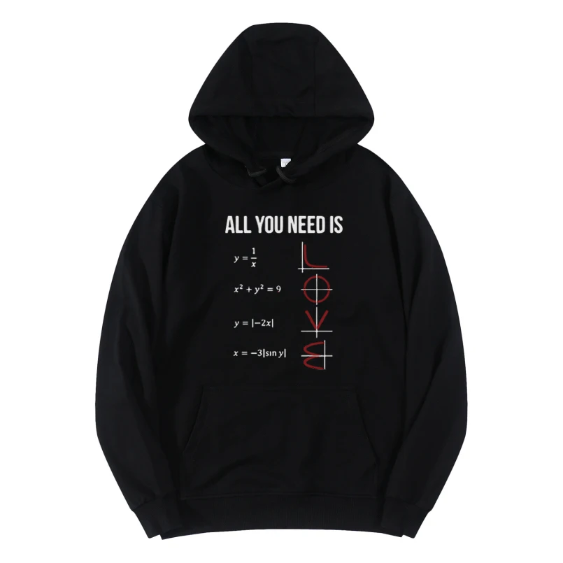 

All You Need Is Lovefunny hoodies men Math Creative Graphic Novelty women streetwear men hoodie Unisex Loose Drawstring Hoody