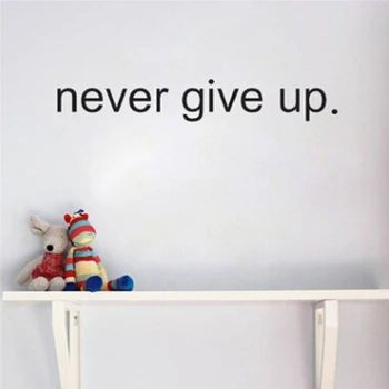 

Creative Never Give Up Removable Wall Sticker Decal Quote Art Decor Inspirational Phrase English Words Wall Stickers For Kids-