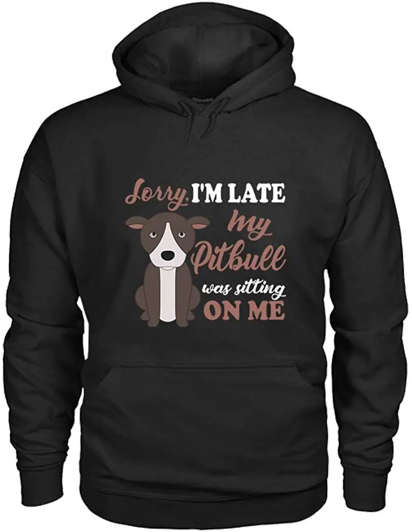 Pit Bull/толстовки с капюшоном надписью Sorry I'm Late My Bull толстовки унисекс для мужчин