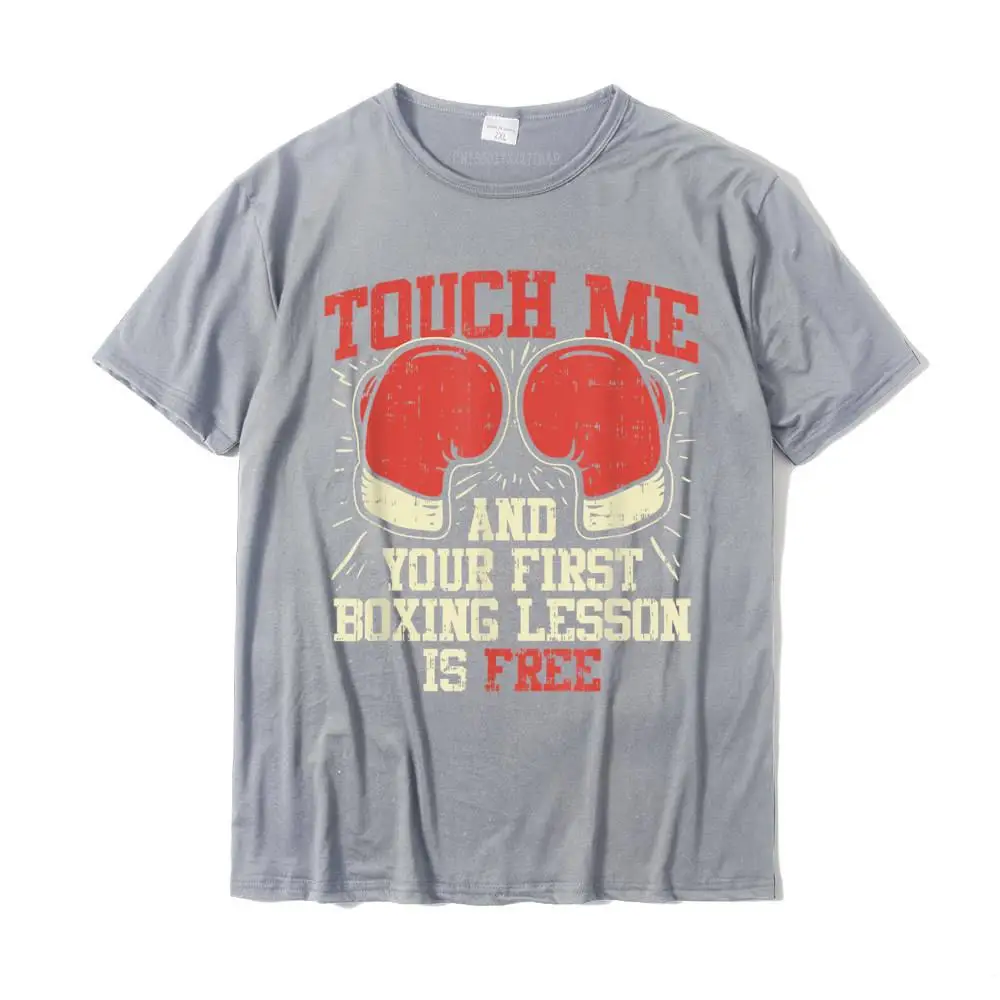 Printed On Gift Round Neck T-shirts Thanksgiving Day T Shirt Short Sleeve for Men Fashion 100% Cotton Fabric Hip hop T Shirt Touch Me and Your First Boxing Lesson is Free T-Shirt__33209 grey
