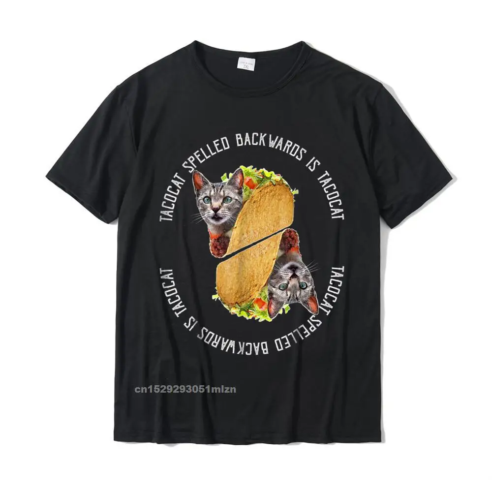 Printed Custom Tshirts for Men 100% Cotton Fabric Summer Autumn Tops Tees Top T-shirts Short Sleeve 2021 Hot Sale Crew Neck Tacocat Spelled Backwards is Tacocat Funny Cat Shirt__4625 black