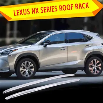 

For Lexus NX200H NX300 NX300h 2015-2019 Roof Rack Rails Bar Luggage Carrier Bars top Cross Racks Rail Boxes Aluminum alloy