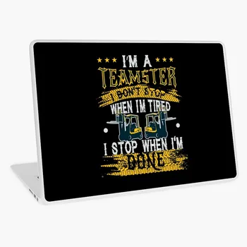 

Teamsters Gift Union warehouse worker I stop when I m done laptop sticker skin for MacBook HP Acer Dell ASUS Lenovo