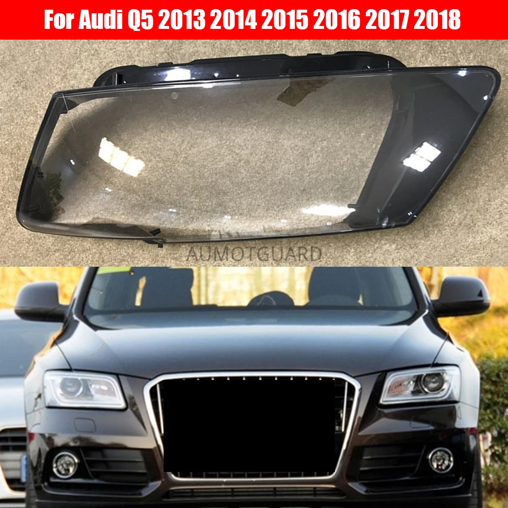 

Car Headlight Lens For Audi Q5 2013 2014 2015 2016 2017 2018 Headlamp Lens Car Replacement Front Auto Shell Cover