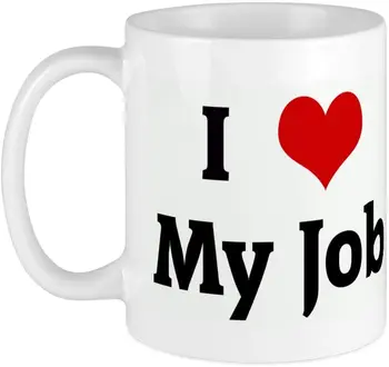 

I Love My Job Mug Unique Coffee Mug, Coffee Cup