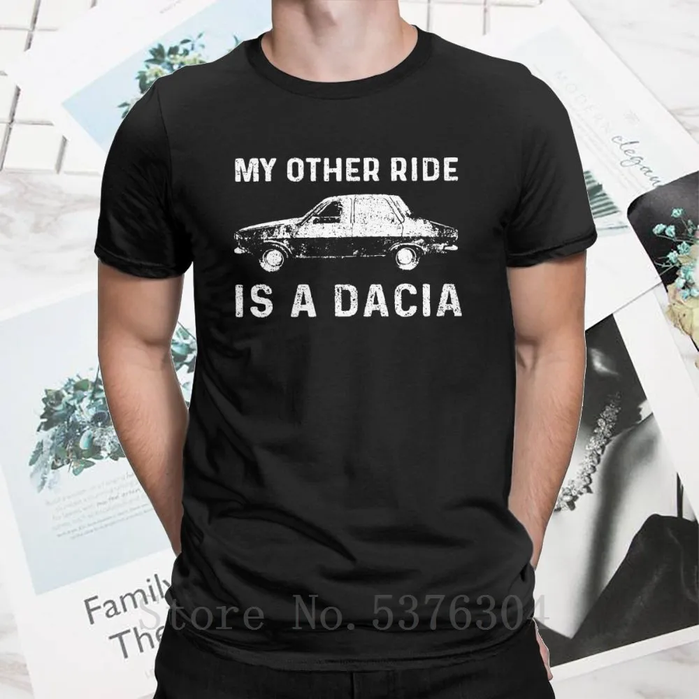 

Pubg My Other Ride Is A Dacia T-Shirt O Neck Designs T Shirts Cotton Short Sleeve Tees New Man's Plus Size Tops New Style