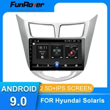 Funrover 2.5D ips для hyundai Solaris 1 2010- android 9,0 автомобильный Радио мультимедийный плеер Авторадио Навигация gps FM без dvd