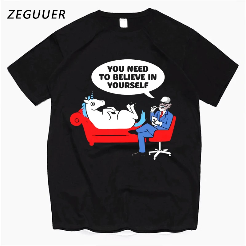 

You Need To Believe In Yourself Unicorn Psychiatrist Psych Tshirt Men T-Shirt Oversized T Shirt Homme Camisetas Hiphop Tshirt