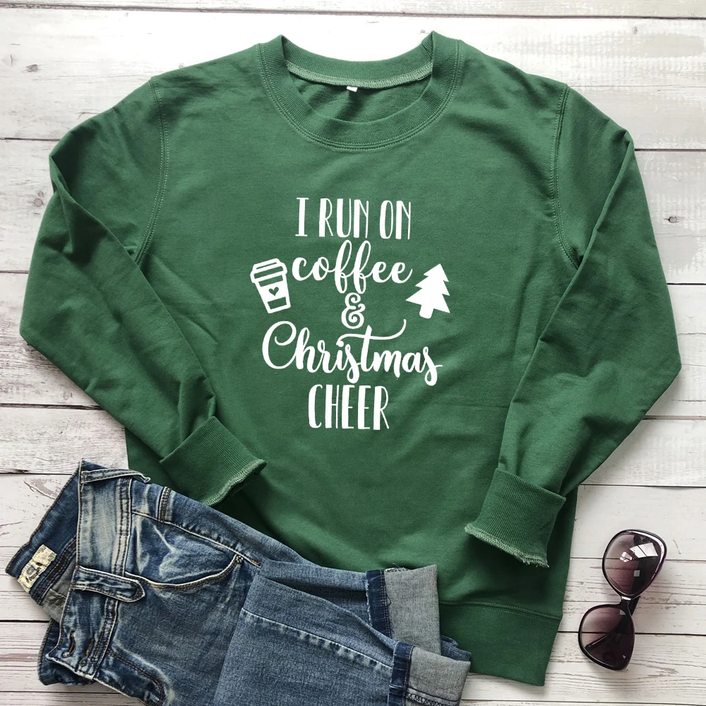 I Run On Coffee And Christmas Cheer Sweatshirt Funny Winter Holidays Gift Pullovers Women Long Sleeve Graphic Sweatshirts Tops