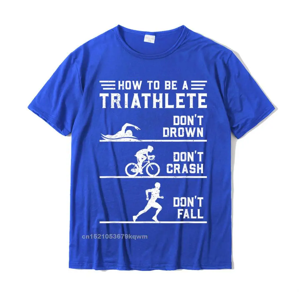 2021 Discount Men's T-shirts O-Neck Short Sleeve Cotton Fabric Casual Tops Shirt Casual Tops Shirt Wholesale How To Be A Triathlete Funny Triathlon Gift T-Shirt__4478 blue