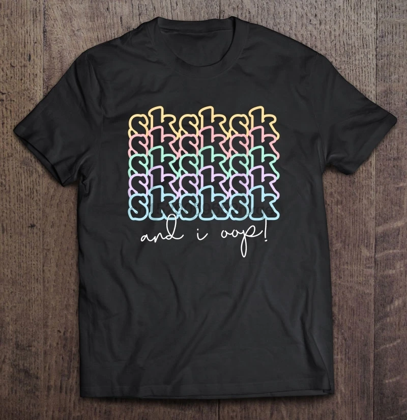 

Men Funny T Shirt Fashion tshirt SkSkSk And I Oop Women t-shirt