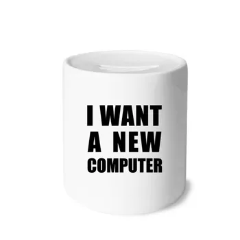 

I Want A New Computer Money Box Saving Banks Ceramic Coin Case Kids Adults