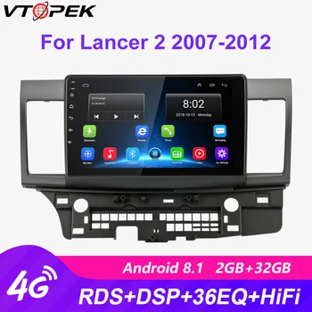 

Vtopek 2 Din 2+32G 4G+WiFi Car Multimedia Player for Mitsubishi Lancer 2007-2012 Navigation GPS Android Car Stereo Radio 2din