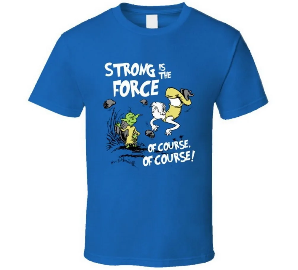 Звездные войны пародия Dr Suess The Force трендовая футболка с забавным фанатом