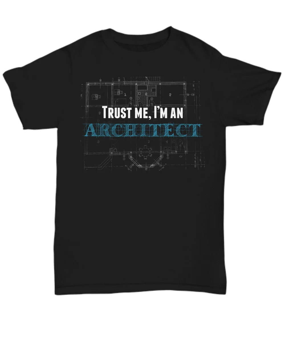 

2019 Fashion Hottrust Me I'M An Architect Funny T Shirt Unisex Teetee Shirt