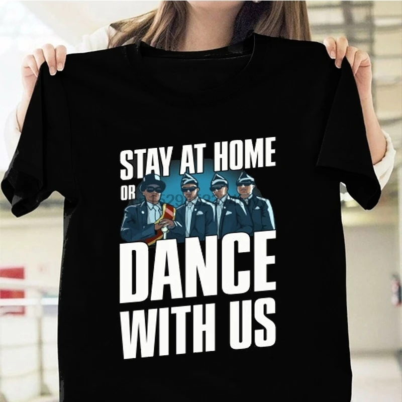 Coffin Dance T Shirt Death Dance Shirt Stay At Home Or Dance With Us Funeral Dance Meme Shirt T Shirts Aliexpress