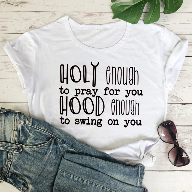 Святой достаточно молиться для вас Капюшон достаточно, чтобы качаться на вы футболка Slogan в Tumblr Битник футболка Для женщин Повседневное лето цитата футболка - Цвет: white-black text
