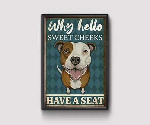 

SIGNCHAT Pitbull Posterwhy Hello Sweet Cheeks Have A Seat Poster Basset Hound Lover Gift Funny Poster Art Vintage Poster Metal