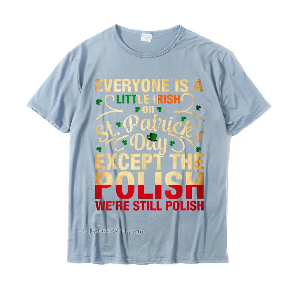  Geek Tees Company Short Sleeve Men Top T-shirts TpicOriginaltitle Crazy Summer Clothing Shirt Crew Neck Top Quality Everyone is little Irish on St Patricks day except Polish__5223 light