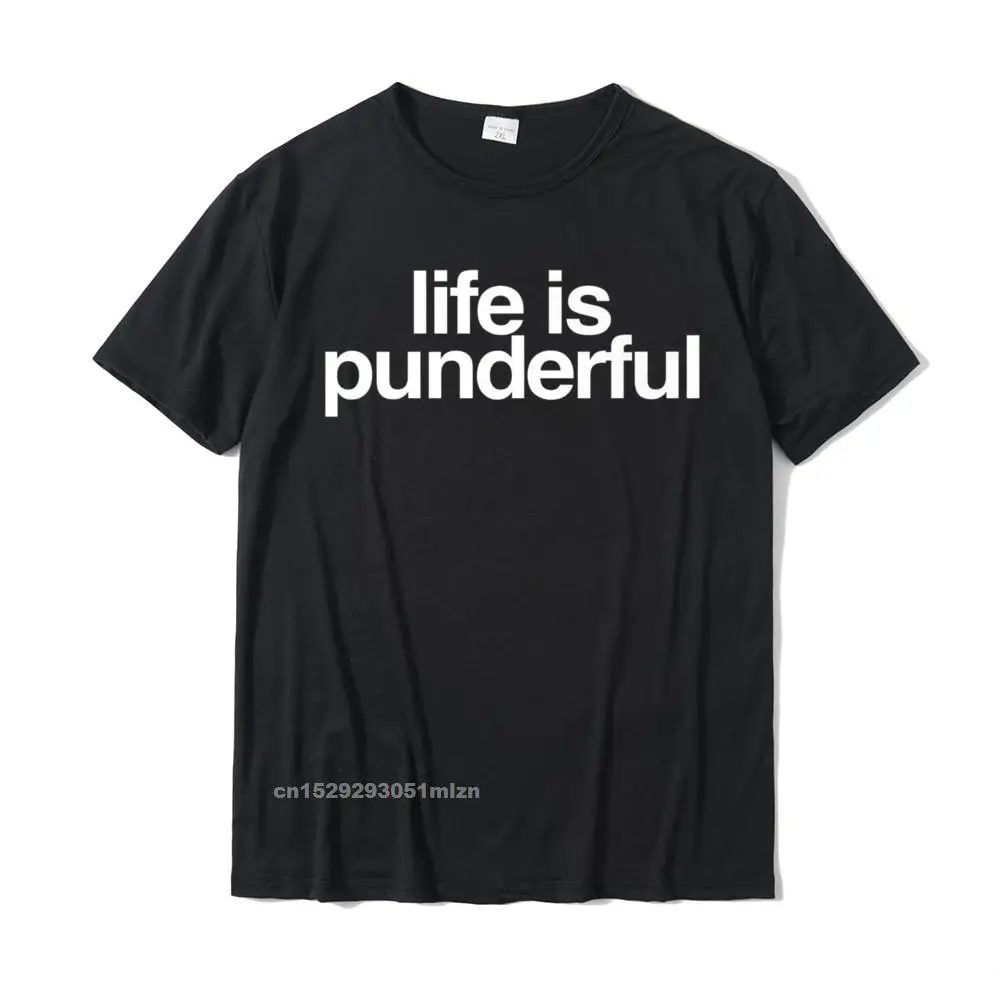 Family Tops Tees New Arrival Round Collar Normal Short Sleeve Pure Cotton Men T-shirts Design Tops Tees Free Shipping Life is Punderful T-shirt Pun T-shirt Statement Tee__4812 black